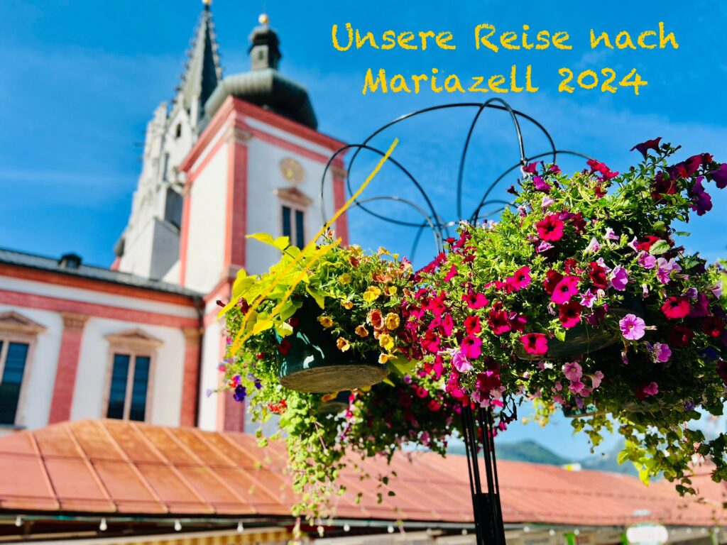 Schöne Wallfahrt in die Steiermark zur Gnadenmutter nach Mariazell!
